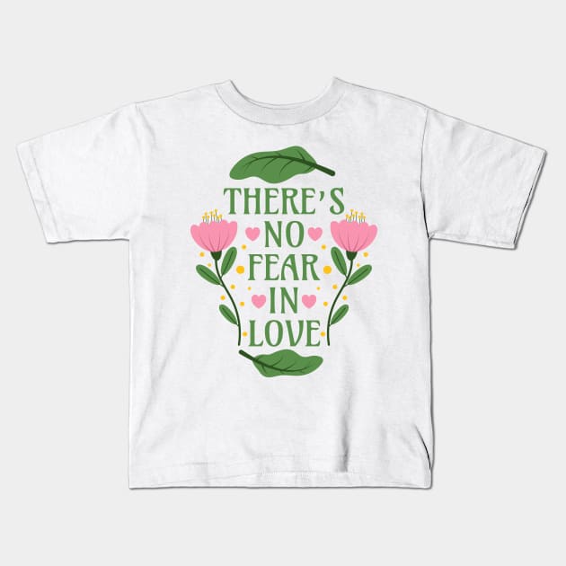 There's No Fear in Love - Bible Verse Quote - 1 John 4:18 Kids T-Shirt by Millusti